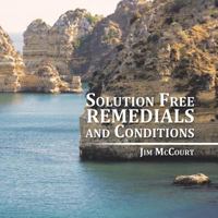 Solution Free Remedials and Conditions 1514494752 Book Cover