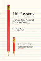 Life Lessons: The Case for a National Education Service 1788732200 Book Cover