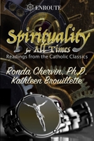 Spirituality for All Times: Readings from the Catholic Classics 1950108325 Book Cover