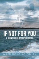 If Not for You: A John Tucker Anderson Novel B0F52PWN2C Book Cover