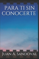 Para ti sin conocerte (Spanish Edition) B088XY7QNP Book Cover
