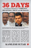 36 Days: A Political Chronicle Of Ambition, Deception, Trust And Betrayal 9389967651 Book Cover
