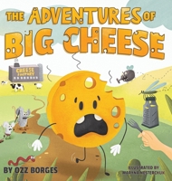 The Adventures of Big Cheese B0BRMPZH31 Book Cover