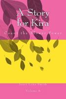 A Story for Kira: Count the Flower Power 1497532701 Book Cover