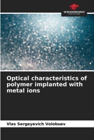 Optical characteristics of polymer implanted with metal ions 6200763046 Book Cover