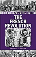 The French Revolution (Cultures in Conflict) 0313317895 Book Cover