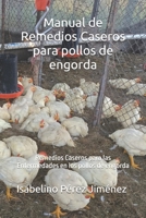 Manual de Remedios Caseros para pollos de engorda: Remedios Caseros para las Enfermedades en los pollos de engorda (Spanish Edition) B0DXPLMMHK Book Cover