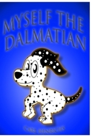 Myself the Dalmatian B0BCSCZQ93 Book Cover