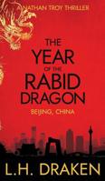 The Year of the Rabid Dragon: A Beijing, China Thriller 099974514X Book Cover