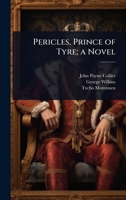 Pericles, Prince of Tyre; a Novel 1024027066 Book Cover