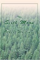 The Sixth Moon and Other Writings 0595324851 Book Cover