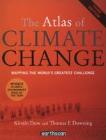 The Atlas of Climate Change: Mapping the World's Greatest Challenge 0520255585 Book Cover
