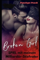 Spiel mit meinem Milliardär-Stiefvater: broken girl 1 (broken girl (Stieftochter des Milliardärs)) B094T5KBJR Book Cover