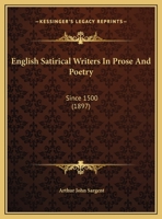 English Satirical Writers In Prose And Poetry: Since 1500 (1897) 110412274X Book Cover