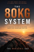 80KG System : A Practical System for Building Habits That Transform Your Life 1764865502 Book Cover