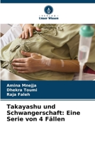 Takayashu und Schwangerschaft: Eine Serie von 4 Fällen 6207435311 Book Cover