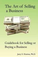 The Art of Selling a Business: Guidebook for Buying or Selling a Business 1519210582 Book Cover