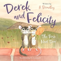 Derek and Felicity: The Rose Next Door 1919439501 Book Cover