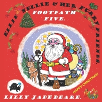 Ellie Nellie and Her Furry Friends.: Footpath 5. Christmas Fun. B0BGNMRGNP Book Cover