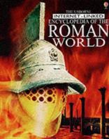 The Usborne Internet-linked Encyclopedia of the Roman World 0439434157 Book Cover