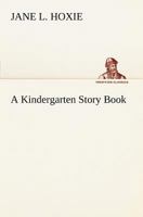 A Kindergarten Story Book 1022966863 Book Cover