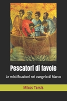 Pescatori Di Favole: Le Mistificazioni Nel Vangelo Di Marco 1791764053 Book Cover