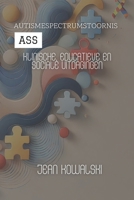 Autismespectrumstoornis (ASS): Klinische, Educatieve En Sociale Uitdagingen (Mentale Stoornissen: Een Serie over Psychologische Aandoeningen) (Dutch Edition) B0DQXR6NF2 Book Cover