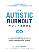 The Autistic Burnout Workbook: Your Guide to Your Personal Recovery Plan 1507223064 Book Cover