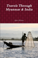 Travels Through Myanmar & India 1329014596 Book Cover