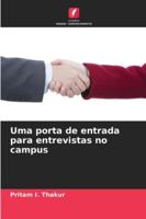 Uma porta de entrada para entrevistas no campus (Portuguese Edition) 6200846073 Book Cover