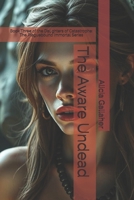 The Aware Undead: Book Three of the Daughters of Catastrophe: The Plaguebound Immortal Series B0GJP2TH7C Book Cover