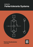 Fehlertolerante Systeme: Modelle Der Zuverlassigkeit, Verfugbarkeit, Diagnose Und Erneuerung 3519023520 Book Cover