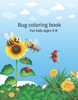 Bug coloring book for kids ages 4-8: Adorable Illustrations And Designs To Color And Trace B095GFKWKF Book Cover