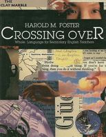 Crossing Over: Whole Language for Secondary English Teachers 0155005766 Book Cover