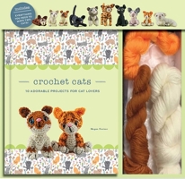 Crochet Cats: 10 Adorable Projects for Cat Lovers 1684124964 Book Cover