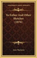 To Esther, and other sketches 1241202125 Book Cover
