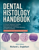 Dental Histology Handbook 2026: A Clinical Textbook Covering Craniofacial Development, Odontogenesis, and Tissue Structure for DDS Candidates B0HHSN378G Book Cover
