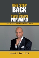 ONE STEP BACK ? TWO STEPS FORWARD: The Dance of My Ultimate Plan 1728341086 Book Cover