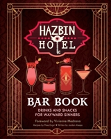 The Hazbin Hotel Bar Book: Drinks and Snacks for Wayward Sinners B0FCDCH8KL Book Cover