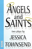 Angels and Saints: 2 Plays 1854594362 Book Cover