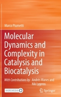 Molecular Dynamics and Complexity in Catalysis and Biocatalysis 303088502X Book Cover
