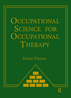 Occupational Science for Occupational Therapy 1556429339 Book Cover