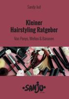 Kleiner Hairstyling Ratgeber: Von Ponys, Wellen und Bananen 374485437X Book Cover