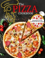 The Pizza Cookbook: Unlocking the Secrets to World-Class Pies at Home B09C2JXTKX Book Cover