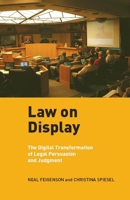 Law on Display: The Digital Transformation of Legal Persuasion and Judgment 0814728456 Book Cover