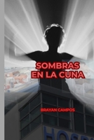 Sombras en la Cuna: Explora temas profundos de redención, corrupción institucional, y la fragilidad de la verdad (Spanish Edition) B0FKB4LQ3Z Book Cover