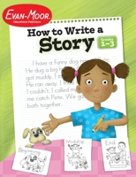 How to Write a Story, Grades 1-3