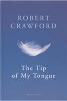 The Tip of My Tongue (Cape Poetry) 0224069683 Book Cover