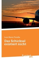 Das Schicksal existiert nicht (German Edition) 3710359414 Book Cover