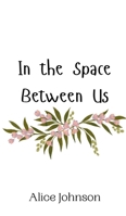 In the Space Between Us 9908010344 Book Cover